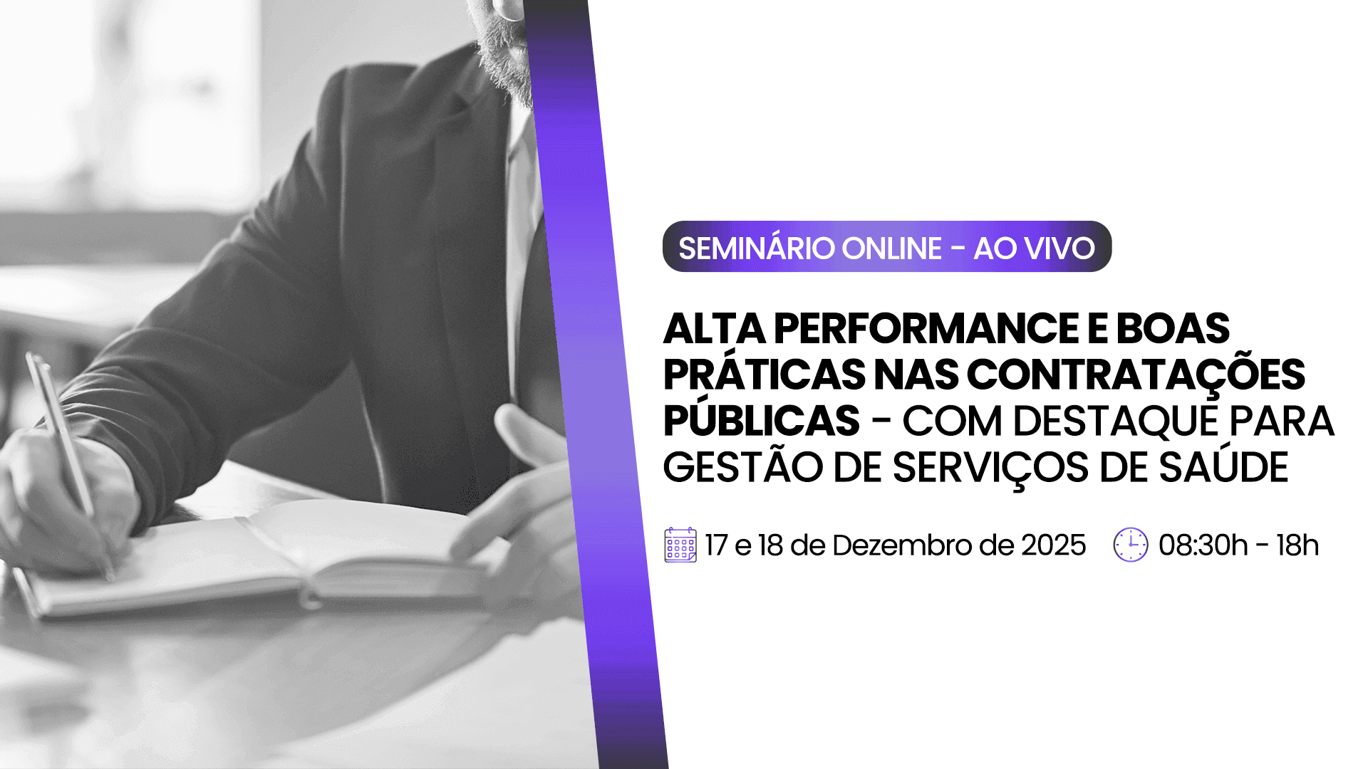 ALTA PERFORMANCE E BOAS PRÁTICAS NAS CONTRATAÇÕES PÚBLICAS – COM DESTAQUE PARA GESTÃO DE SERVIÇOS DE SAÚDE